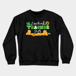 Luckiest Teacher Ever St. Patrick's Day Crewneck Sweatshirt